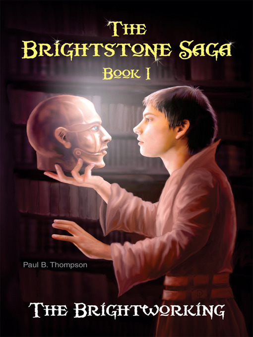Title details for The Brightworking by Paul B. Thompson - Available